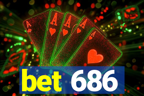 bet 686